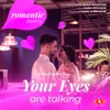 Your Eyes Are Talking - Romantic Poetry